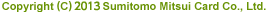 Copyright (C) 2008 Sumitomo Mitsui Card Co., Ltd.