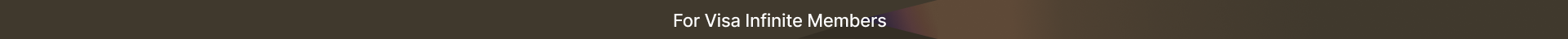 For Visa Infinite Members